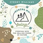 Hiking My Feelings: Stepping into the Healing Power of Nature