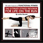Functional Fitness: The Ultimate Fitness Program For Life on the Run