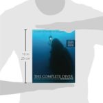 The Complete Diver: The History, Science and Practice of Scuba Diving