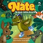 Nate the Roller-Skating Alligator (Curious Creatures)