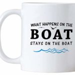 Boat Gifts for Men and Women. What Happens on the Boat Stays on the Boat. 11 oz Sailing and Boating Coffee Mug. Nautical Gift Ideas for Boat Captains. (White)