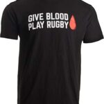 Give Blood, Play Rugby | Funny Rugby Player Rugger League Union Humor T-Shirt-(Adult,XL) Black