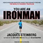 You Are an Ironman: How Six Weekend Warriors Chased Their Dream of Finishing the World’s Toughest Triathlon