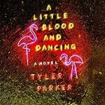 A Little Blood and Dancing: A Novel