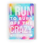 Gone For a Run Running Journal | Day-by-Day Run Planner | I Run to Burn Off The Crazy