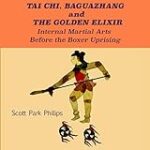 Tai Chi, Baguazhang and the Golden Elixir: Internal Martial Arts Before the Boxer Uprising