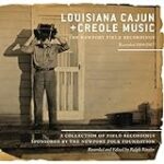 Louisiana Cajun & Creole Music: The Newport Field Recordings