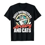 Funny Cat Parent Gift Easily Distracted By Archery And Cats T-Shirt