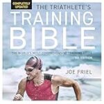 The Triathlete’s Training Bible (5th Edition): The World’s Most Comprehensive Training Guide