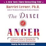 The Dance of Anger: A Woman’s Guide to Changing the Patterns of Intimate Relationships