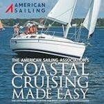 Coastal Cruising Made Easy: The Official Manual For The ASA 103 Coastal Cruising Course