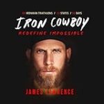 Iron Cowboy – Redefine Impossible